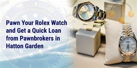 pawn my rolex in hatton garden|Rolex hatton garden.